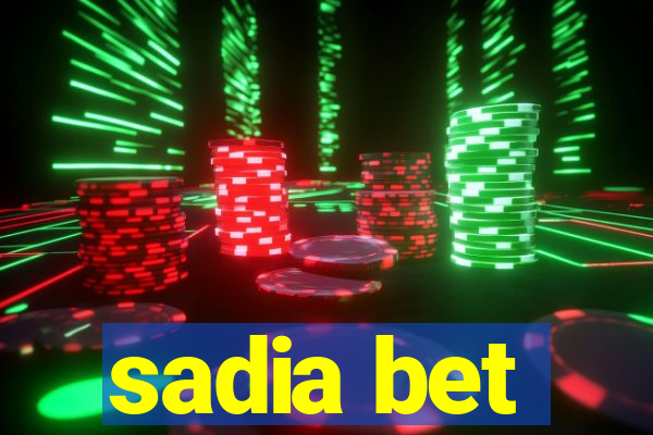 sadia bet